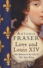 Love and Louis XIV (Paperback) - Antonia Fraser Photo