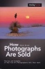 How Photographs are Sold - Stories and Examples of How Fine Art Photographers Sell Their Work (Paperback) - Alain Briot Photo