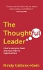 The Thoughtful Leader - How to Use Your Head and Your Heart to Inspire Others (Paperback) - Mindy Gibbins Klein Photo