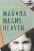 Manana Means Heaven (Paperback) - Tim Z Hernandez Photo