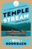 Temple Stream - A Rural Odyssey (Paperback) - Bill Roorbach Photo