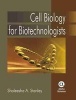 Cell Biology for Biotechnologists (Hardcover) - Shaleesha A Stanley Photo