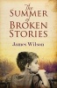 The Summer of Broken Stories (Paperback) - James Wilson Photo