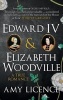 Edward IV & Elizabeth Woodville - A True Romance (Paperback) - Amy Licence Photo