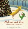 Melrose and Croc - Together at Christmas (Paperback) - Emma Chichester Clark Photo