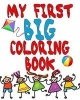 My First Big Coloring Book - Stress Relief Coloring Book: 50+ Kid Designs for Coloring Stress Relieving - Inspire Creativity and Relaxation of Kids (Paperback) - Coloring Books Photo