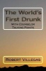 The World's First Drunk - With Counselor Talking Points (Paperback) - Robert Villegas Photo