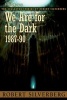 We Are for the Dark (Paperback) - Robert Silverberg Photo