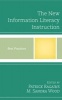 The New Information Literacy Instruction - Best Practices (Paperback) - Patrick Ragains Photo