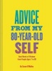 Advice from My 80-Year-Old Self - Real Words of Wisdom from People Ages 7 to 88 (Hardcover) - Susan OMalley Photo