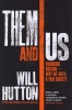 Them and Us - Changing Britain - Why We Need a Fair Society (Hardcover) - Will Hutton Photo