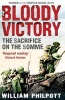 Bloody Victory - The Sacrifice on the Somme and the Making of the Twentieth Century (Paperback) - William Philpott Photo