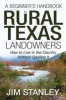 A Beginner's Handbook for Rural Texas Landowners - How to Live in the Country Without Spoiling It (Paperback) - Jim Stanley Photo