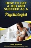 How to Get a Job and Succeed as a Psychologist (Paperback) - Janie Morrison Photo