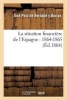 La Situation Financiere de L'Espagne: 1864-1865 (French, Paperback) - Polo De Bernabe J Photo