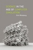 Science in the Age of Computer Simulation (Paperback) - Eric B Winsberg Photo