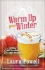 Warm Up Your Winter - Holiday Hot Chocolate and Cider Recipes (Paperback) - Laura Powell Photo