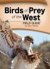 Birds of Prey of the West Field Guide (Paperback) - Stan Tekiela Photo