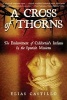 A Cross of Thorns - The Enslavement of California S Indians by the Spanish Missions (Paperback) - Elias Castillo Photo