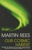 Our Cosmic Habitat (Paperback, New Ed) - Martin Rees Photo