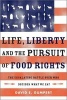 Life, Liberty, and the Pursuit of Food Rights - The Escalating Battle Over Who Decides What We Eat (Paperback) - David E Gumpert Photo