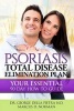 Psoriasis Total Disease Elimination Plan - It Starts with Food Your Essential Natural 90 Day How to Guide Book! (Paperback) - MR Marcus D Norman Photo