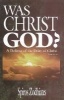 Was Christ God? John 1:1-18 (Book) - S Zodhiates Photo