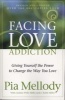 Facing Love Addiction - Giving Yourself the Power to Change the Way You Love (Paperback) - Pia Mellody Photo