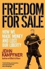 Freedom for Sale - How We Made Money and Lost Our Liberty (Paperback) - John Kampfner Photo