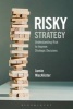 Risky Strategy - Understanding Risk to Improve Strategic Decisions (Hardcover) - Jamie MacAlister Photo