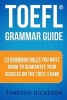 TOEFL Grammar Guide - 23 Grammar Rules You Must Know to Guarantee Your Success on the TOEFL Exam! (Paperback) - Timothy Dickeson Photo