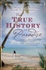 The True History of Paradise (Paperback) - Margaret Cezair Thompson Photo