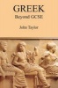 Greek Beyond GCSE (Paperback) - John Taylor Photo