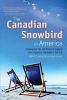 The Canadian Snowbird in America - Professional Tax and Financial Insights Into Temporary Lifestyles in the U.S. (Paperback) - Terry F Ritchie Photo