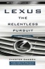 Lexus - The Relentless Pursuit (Paperback, Revised edition) - Chester Dawson Photo