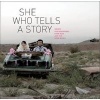 She Who Tells a Story - Women Photographers from Iran and the Arab World (Hardcover) - Kristen Gresh Photo