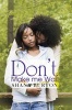 Don't Make Me Wait (Paperback) - Shana Burton Photo