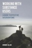 Working with Substance Users - A Guide to Effective Interventions (Paperback) - George Allan Photo