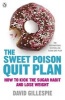 The Sweet Poison Quit Plan (Paperback) - David Gillespie Photo