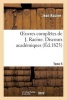 Oeuvres Completes de J. Racine. Tome 5 Discours Academiques (French, Paperback) - Jean Racine Photo