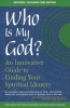 Who Is My God? - An Innovative Guide To Finding Your Spiritual Identity (Paperback, 2nd Revised edition) - Skylight Paths Publishing Photo