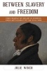 Between Slavery and Freedom - Free People of Color in America from Settlement to the Civil War (Hardcover) - Julie Winch Photo