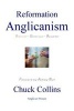 Reformation Anglicanism - Biblical - Generous - Beautiful (Paperback) - Chuck Collins Photo