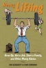 Heavy Lifting - Grow Up, Get a Job, Raise a Family, and Other Manly Advice (Hardcover) - Jim Geraghty Photo