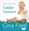 Top Tips for Toddler Tantrums (Paperback) - Gina Ford Photo