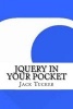 Jquery in Your Pocket (Paperback) - Jack Tucker Photo