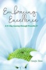 Embracing Excellence - A 31- Day Journey Through Proverbs 31 (Paperback) - Carolyn D Tatem Photo