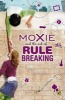 Moxie and the Art of Rule Breaking (Paperback) - Erin Dionne Photo