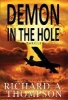 Demon in the Hole - A Thriller (Paperback) - Richard A Thompson Photo