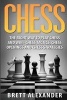 Chess - The Right Way to Play Chess and Win - Chess Tactics, Chess Openings and Chess Strategies (Paperback) - Brett Alexander Photo